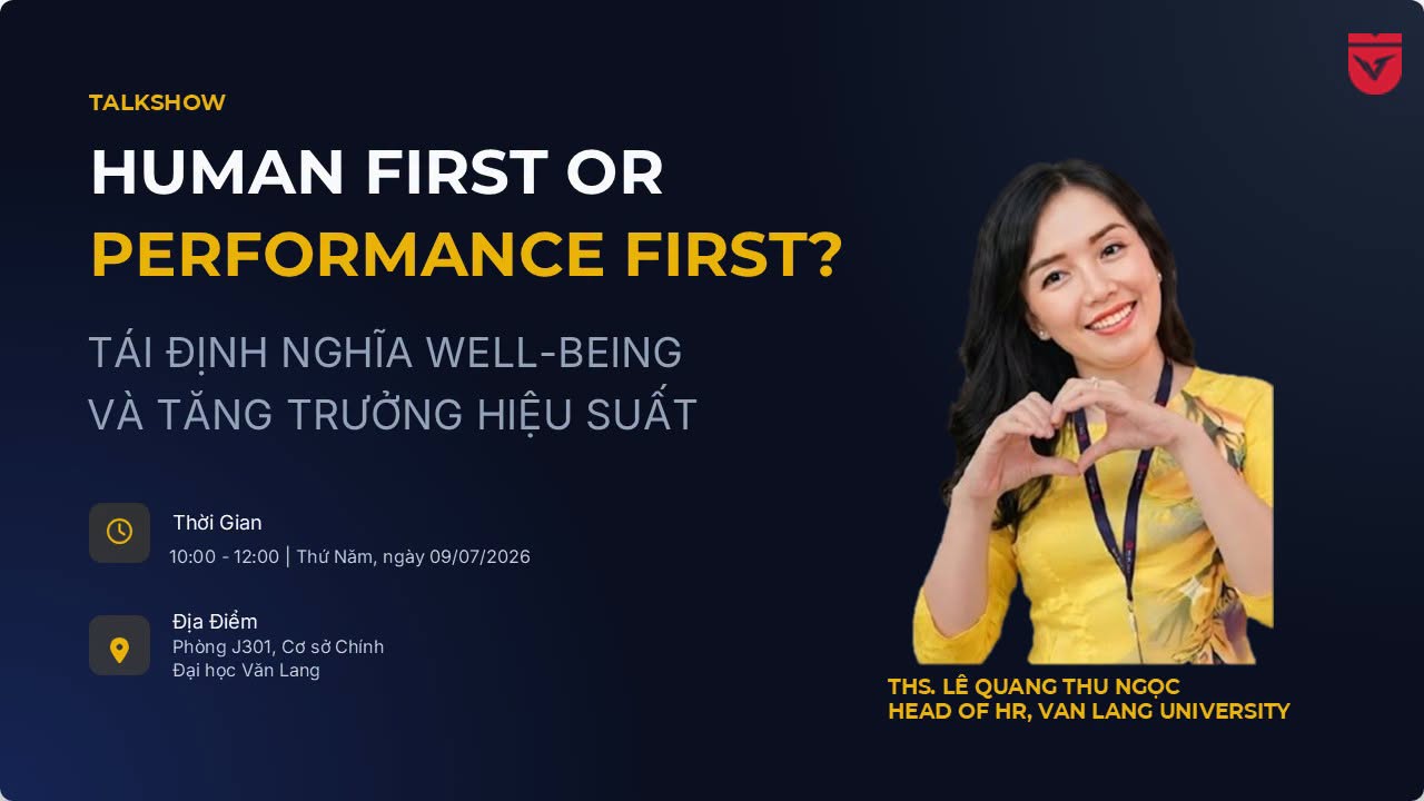 TALKSHOW: HUMAN FIRST OR PERFORMANCE FIRST? TÁI ĐỊNH NGHĨA WELL-BEING VÀ TĂNG TRƯỞNG HIỆU SUẤT! 